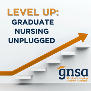 White stairs with orange arrow, reading Level Up: Graduate Nursing Unplugged, GNSA